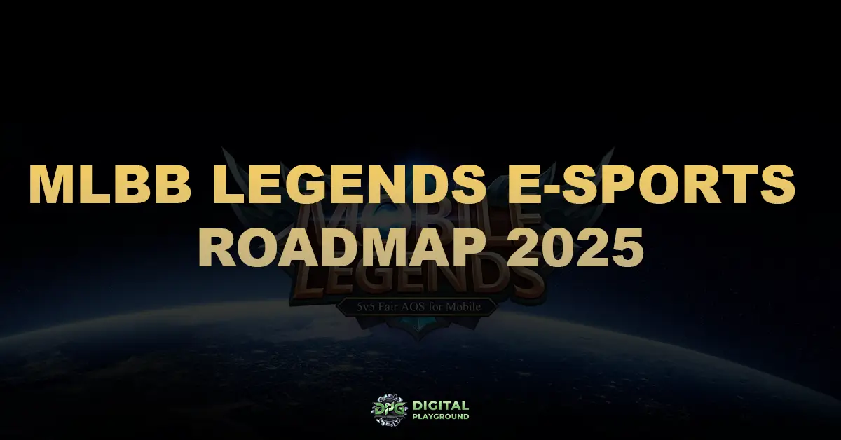 DP MLBB Legends E-Sports Roadmap 2025